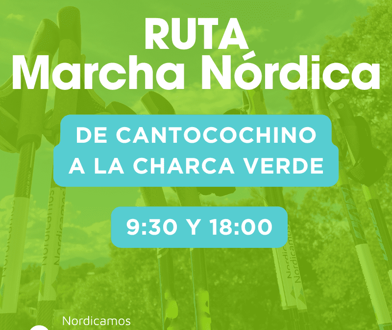 Ruta de marcha nórdica de Cantocochino a la Charca Verde
