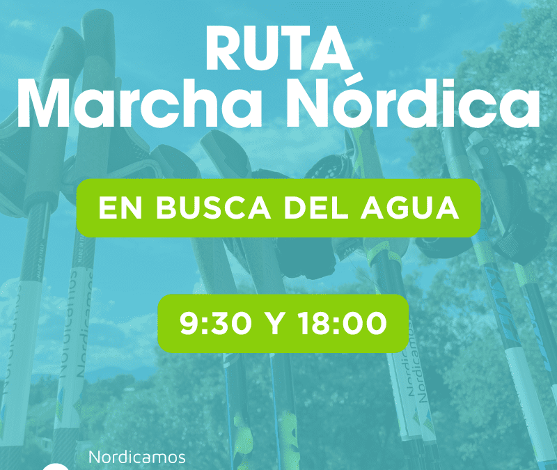 Ruta de marcha nórdica en busca del agua