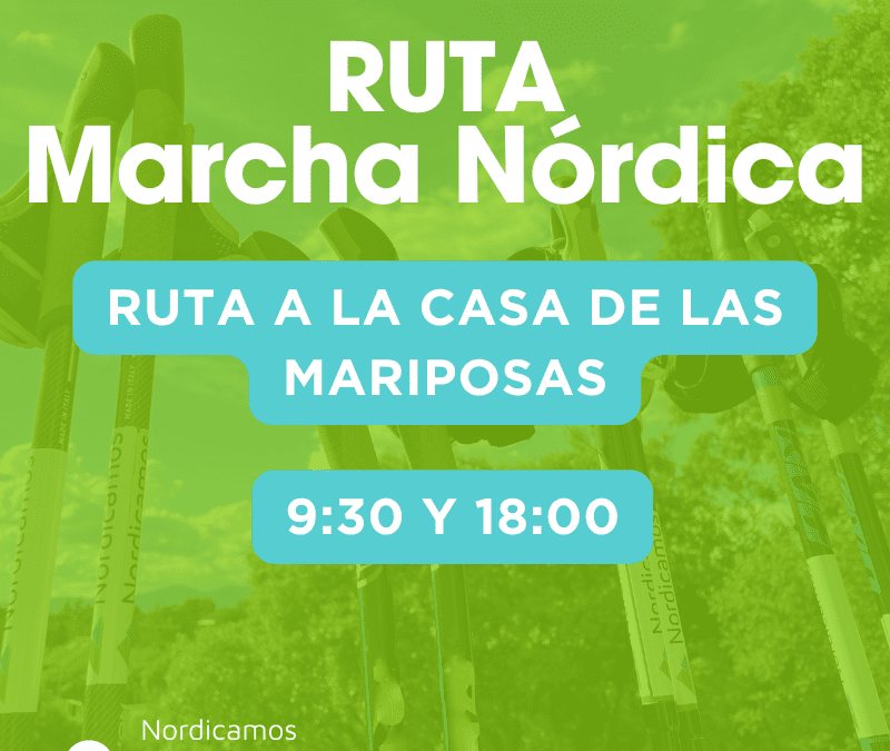 Ruta de marcha nórdica a la casa de las mariposas